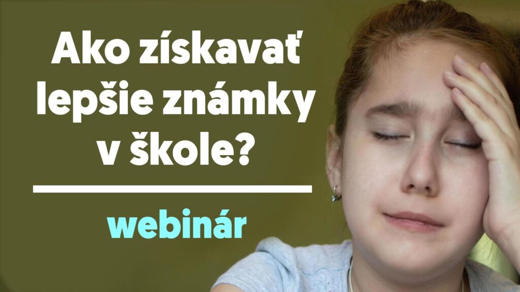 webinár Ako získavať lepšie známky v škole